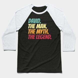 David The Man The Myth The Legend Baseball T-Shirt